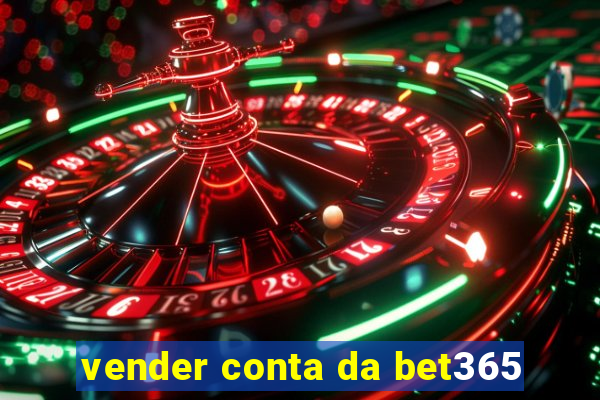 vender conta da bet365